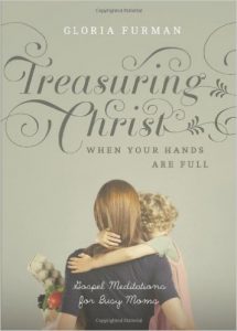 Treasuring Christ When Your Hands Are Full